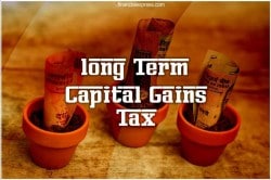 What is Long Term Capital Gains Tax?