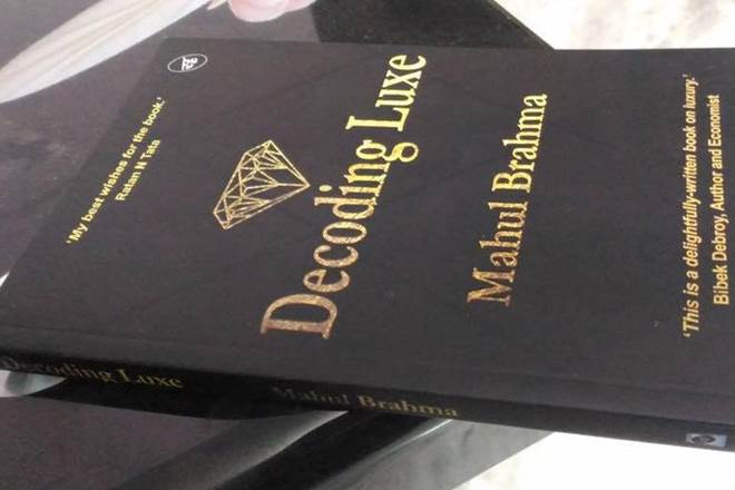 Decoding Luxe, Mahul Brahma, Mahul Brahma's Decoding Luxe, Luxury, Dazzle, dazzles is luxury, book review