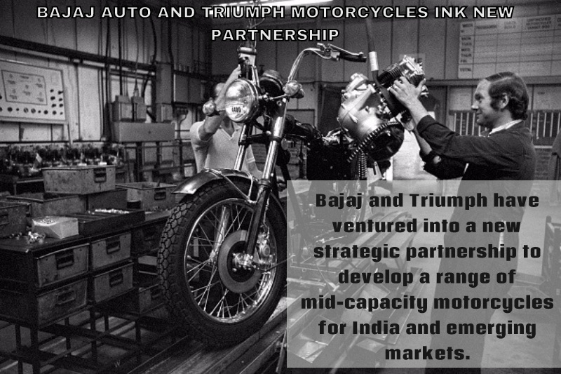 Bajaj and Triumph have entered a strategic alliance to build small capactity cruisers that will compete with the likes of Royal Enfield Motorcycles.