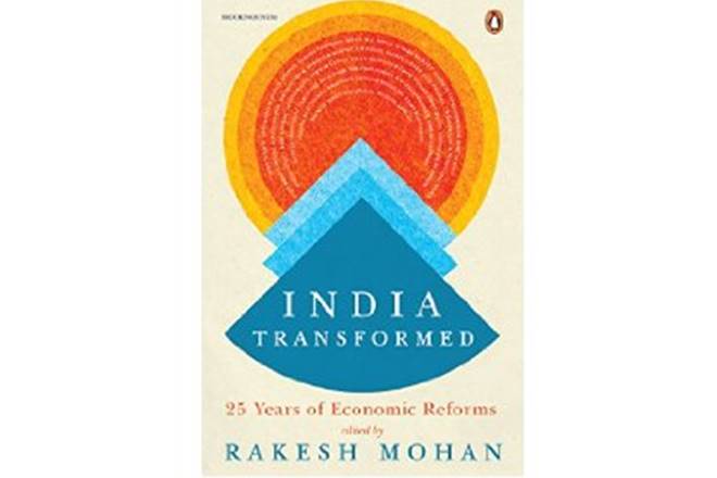 India Transformed: 25 Years Of Economic reforms, India Transformed: 25 Years Of Economic reforms review,  book review of India Transformed: 25 Years Of Economic reforms, Rakesh Mohan new book
