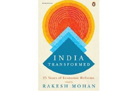 India Transformed: 25 Years Of Economic reforms, India Transformed: 25 Years Of Economic reforms review,  book review of India Transformed: 25 Years Of Economic reforms, Rakesh Mohan new book
