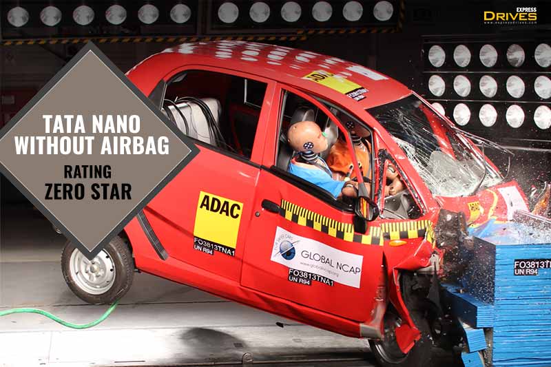 The Tata Nano with no airbags gets no stars in the Global NCAP crash test. The protection for the driver head, neck and chest was poor. On the other hand, the chest protection was marginal. The driver and passenger knees could get an impact in Nano’s case and the body shell is rated as unstable.