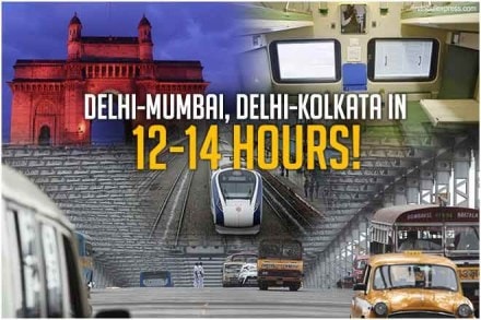 Delhi-Mumbai, Delhi-Kolkata train journey in 12-14 hours