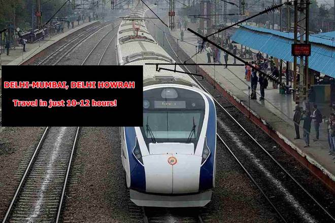 Delhi-Mumbai, Delhi-Howrah train travel to come down by 5 hours Delhi-Mumbai, Delhi-Howrah train travel to come down by 5 hours