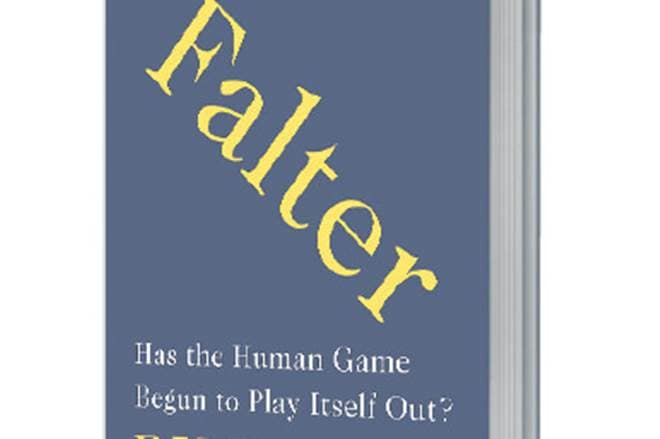 Bill McKibben, an environmentalist, in his book Falter: Has the Human Game has Begun to Play Itself Out? stresses on environmental challenges facing the earth.