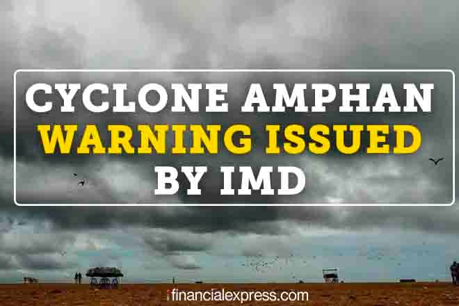 cyclone, cyclone india, cyclone amphan, monsoon 2020, monsoon india 2020, monsoon IMD alert, India meteorological department, cyclone alert India, cyclone amphan andhra pradesh, tamil nadu cyclone, karnataka monsoon 2020, kerala monsoon 2020, kerala monsoon cyclone, odisha cyclone amphan, west bengal cyclone amphan