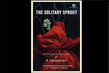 Indian languages, English translations, Tamil short stories, R Chudamani short stories, R Chudamani books, R Chudamani, Tamil literature, Tamil stories, The Solitary Sprout, book review, Indian short story writers, Tamil writers, fiction, Indian language translations, motherhood,