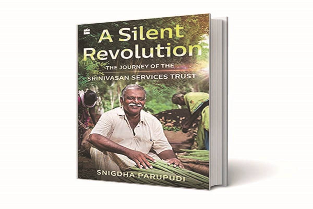 A Silent Revolution: The Journey of the Srinivasan Services Trust by Snigdha Parupudi A Silent Revolution: The Journey of the Srinivasan Services Trust by Snigdha Parupudi