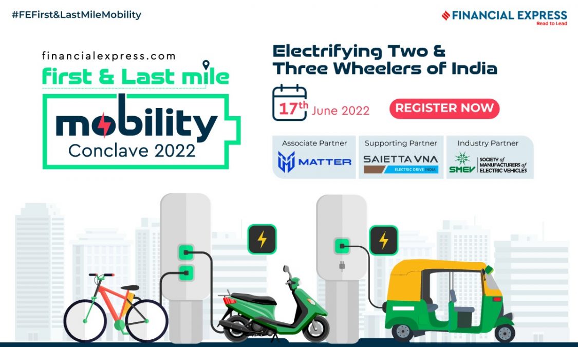 Top industry leaders to share their views at Financial Express’ First & Last Mile Mobility Conclave on June 17 Top industry leaders to share their views at Financial Express’ First & Last Mile Mobility Conclave on June 17