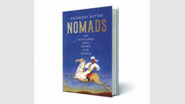 NOMADS THE WANDERERS WHO SHAPED OUR WORLD, NOMADS THE WANDERERS WHO SHAPED OUR WORLD book review, NOMADS THE WANDERERS WHO SHAPED OUR WORLD author,