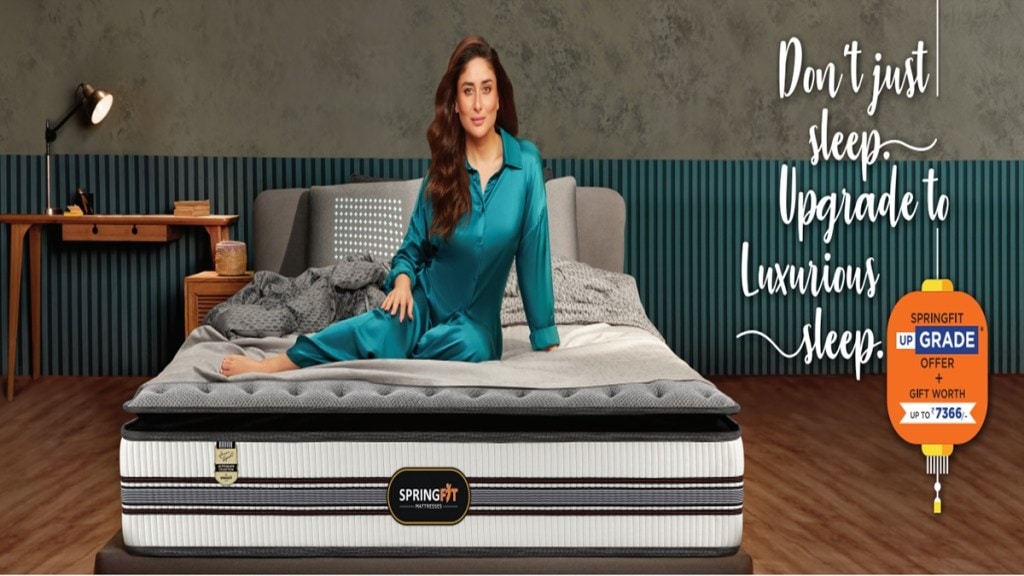 Through the youth icon, Kareena Kapoor Khan we want to persuade people to move towards healthy sleeping habits, Nitin Gupta, executive director, Springfit Mattress, said.