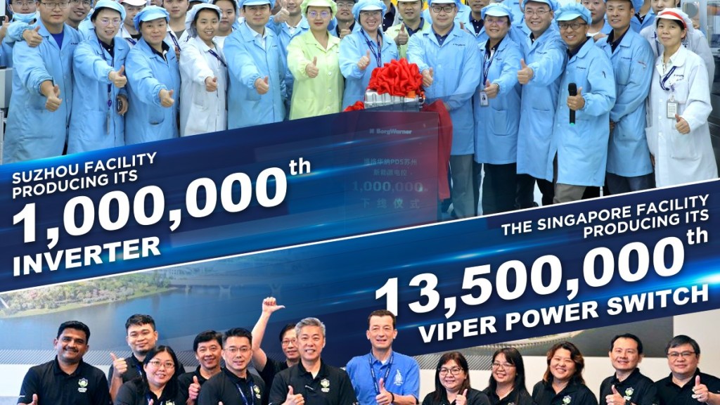 BorgWarner plants in Singapore and Suzhou achieve key production milestone