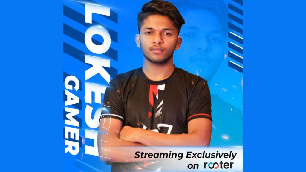 Lokesh Gamer will live stream all of his gameplays, including his popular Free Fire matchups, exclusively on the Rooter platform