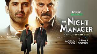 The Night Manager, Aditya Roy Kapur, Anil Kapoor, The Night Manager first look, The Night Manager trailer, The Night Manager story, The Night Manager budget, Disney+ Hotstar, Disney+ Hotstar films