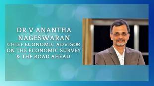 Dr V Anantha Nageswaran, Chief Economic Advisor on The Economic Survey & the road ahead