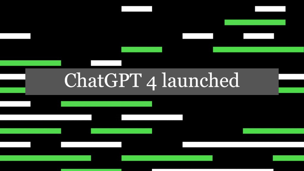 ChatGPT 4 launched