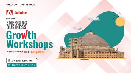fe emerging business growth workshops, multi city workshop, bhopal workshop, adobe, federation of MP chambers of commerce and industry, p narahari, msme commissioner MP, district trade and industries centre, cloud software, amrit kaal, msme credit, msme technologies