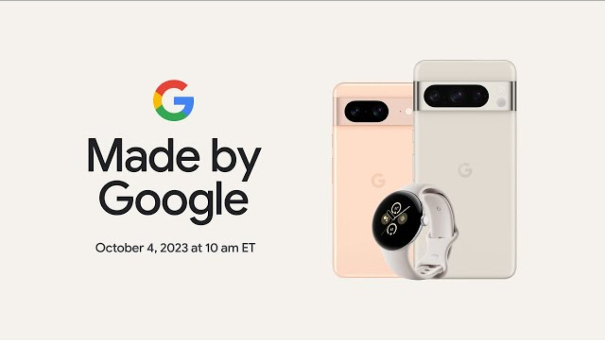 Pixel 8 series, Pixel Watch 2 debut today: Watch Made by Google launch ...
