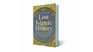 Firas Alkhateeb’s Lost Islamic History: Reclaiming the Muslim Civilisation from the Past, islamic history, islam's history, islam