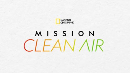 The team at National Geographic conceptualised the Mission Clean Air campaign, which addresses the widespread air pollution emergency The team at National Geographic conceptualised the Mission Clean Air campaign, which addresses the widespread air pollution emergency