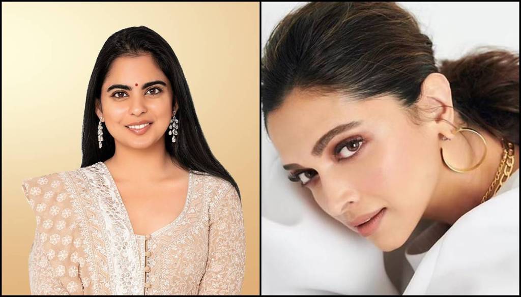 Isha Ambani, Deepika Padukone, Isha Ambani net worth, Deepika Padukone net worth, Mukesh Ambani, Deepika Padukone beauty brand, who is Deepika, lifestyle