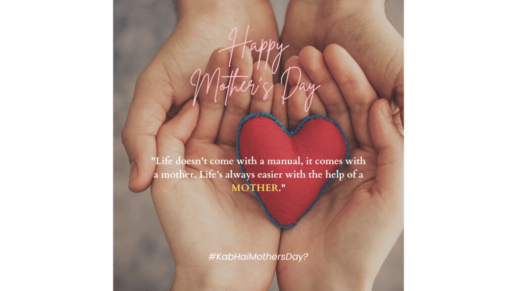 The#KabHaiMothersDay campaign centers around a video that will be released on both Instagram and YouTube