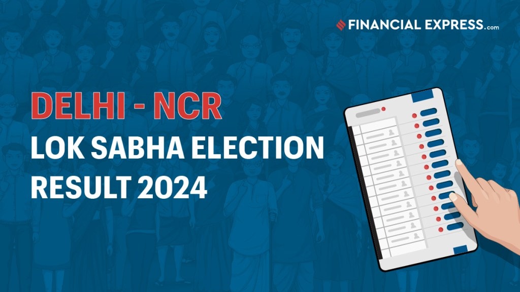 New Delhi Delhi NCR Lok Sabha Election 2024 Result Live Updates: