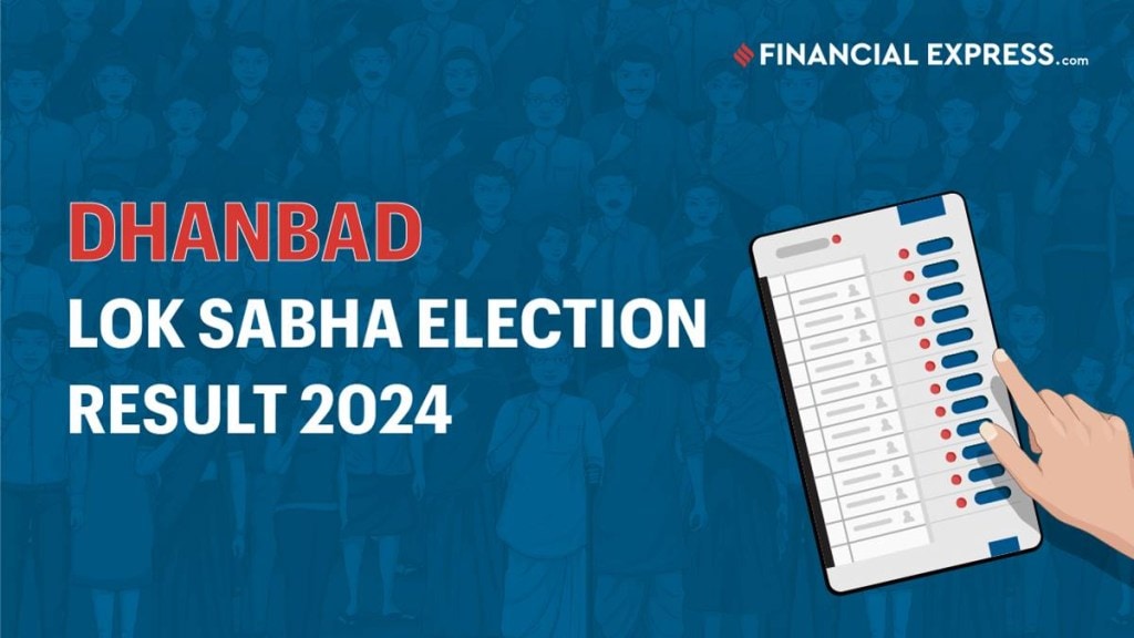 Dhanbad Lok Sabha election results 2024 highlights: Results on June 4 Dhanbad Lok Sabha election results 2024 highlights: Results on June 4