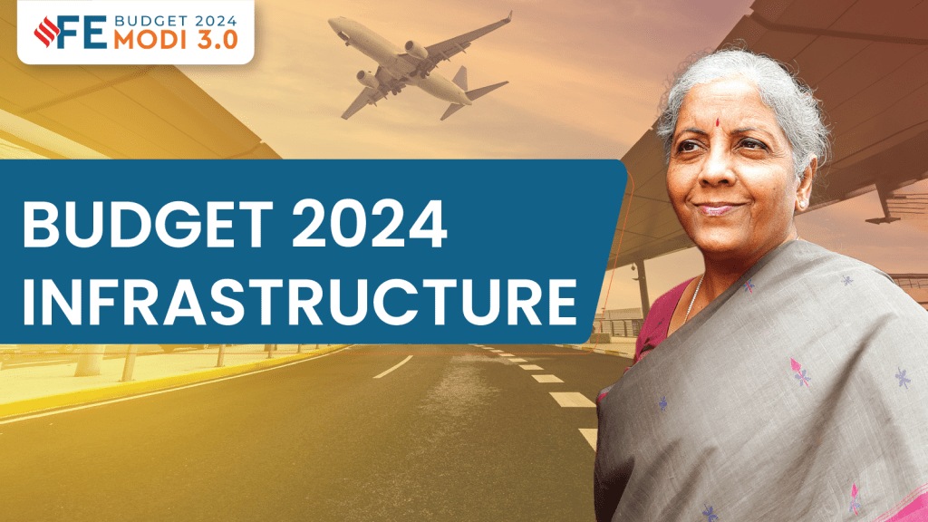 National Highways and Aviation Budget 2024-25 Live Updates, Infrastructure Union Budget 2024 Live National Highways and Aviation Budget 2024-25 Live Updates, Infrastructure Union Budget 2024 Live