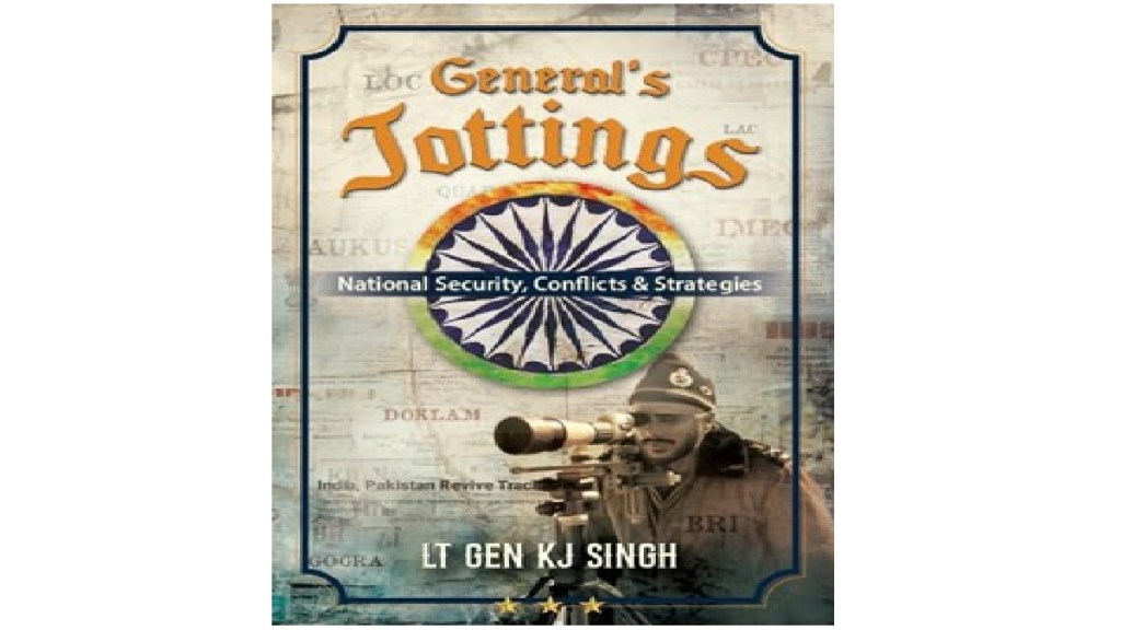 General’s Jottings by Lieutenant General KJ Singh who retired as the Western Army Commander.