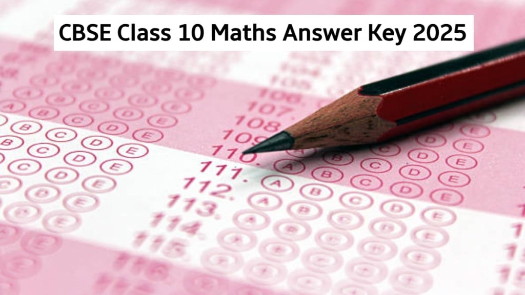 CBSE Class 10 Maths Answer Key 2025: Check complete question paper solutions here CBSE Class 10 Maths Answer Key 2025: Check complete question paper solutions here