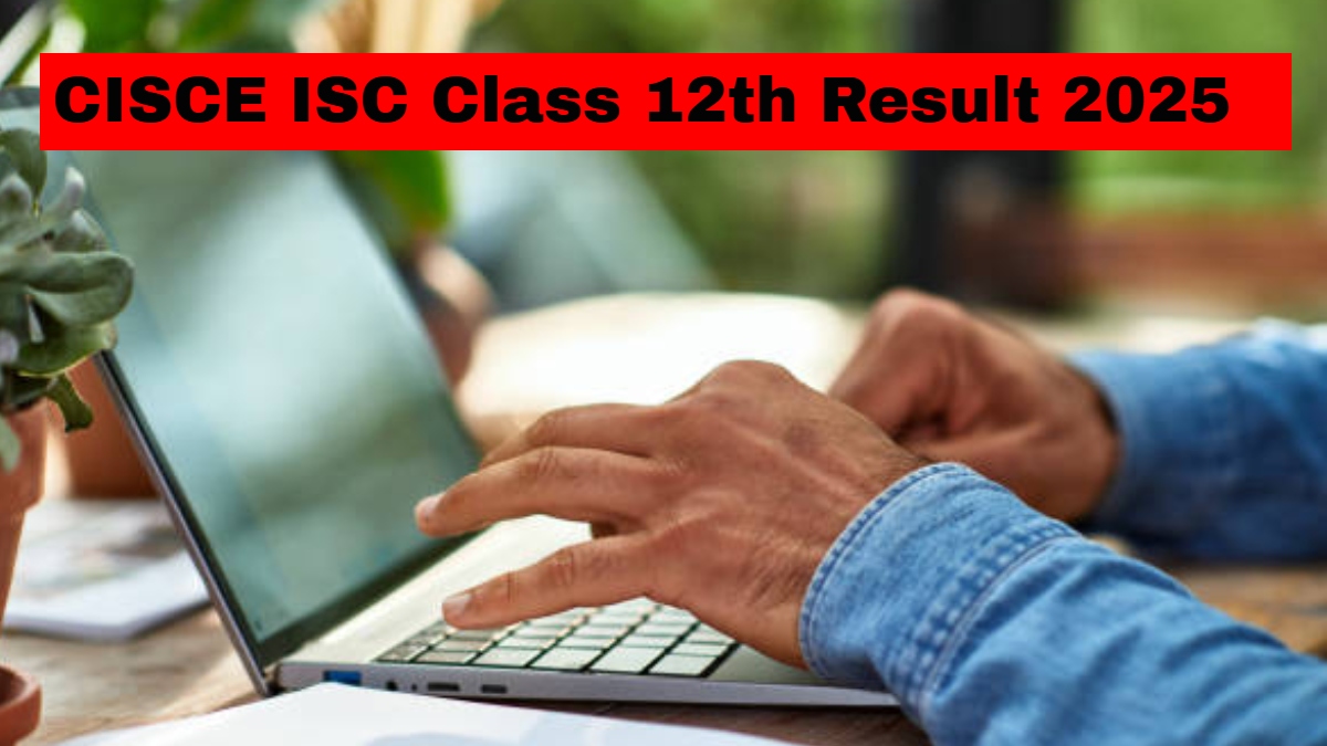 CISCE ISC class 12th result 2025: Scorecards to be out today - Check time and details here CISCE ISC class 12th result 2025: Scorecards to be out today - Check time and details here