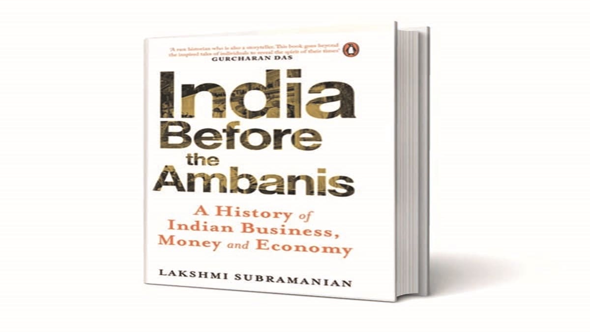 book review, India Before the Ambanis: A History of Indian Business, Money and Economy, Ambanis, books
