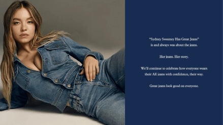 The campaign in question, which debuted last week, stars the Euphoria and White Lotus actor in an all-denim look, coupled with the tagline: “Sydney Sweeney Has Great Jeans.”