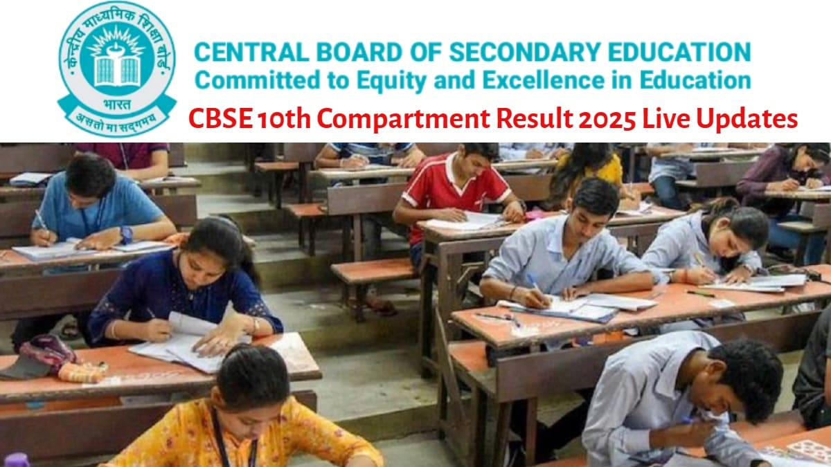 CBSE Class 10th Compartment Result 2025 Live Updates: CBSE 10th Board Supplementary Result Date, Time, download Scorecard at official website cbse.gov.in