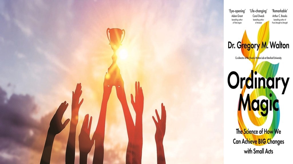 Ordinary Magic: The Science of How We Can Achieve Big Changes with Small Acts