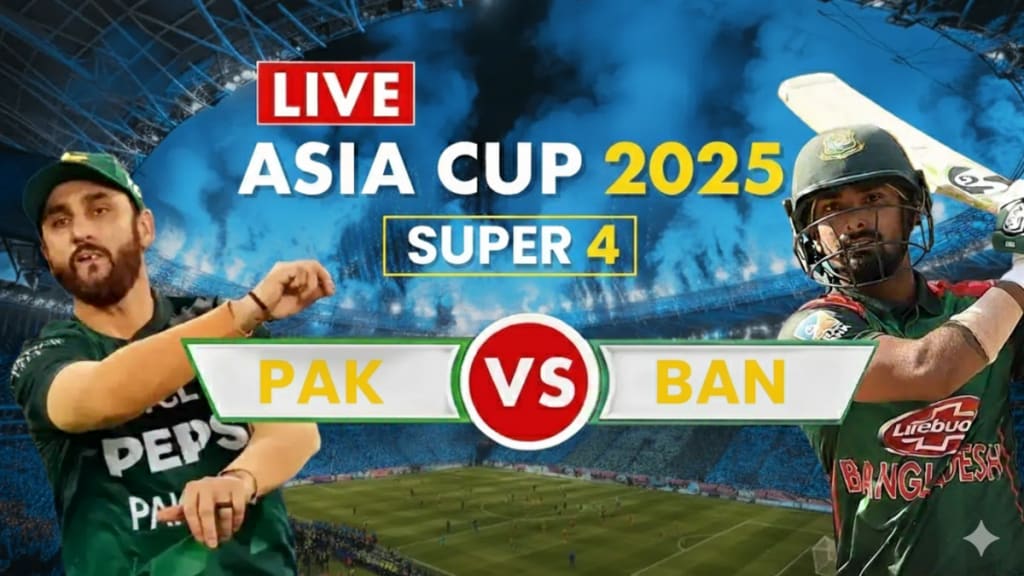 PAK vs BAN Live Score, Pakistan vs Bangladesh Asia Cup 2025 Super Four Match Live Cricket Scorecard