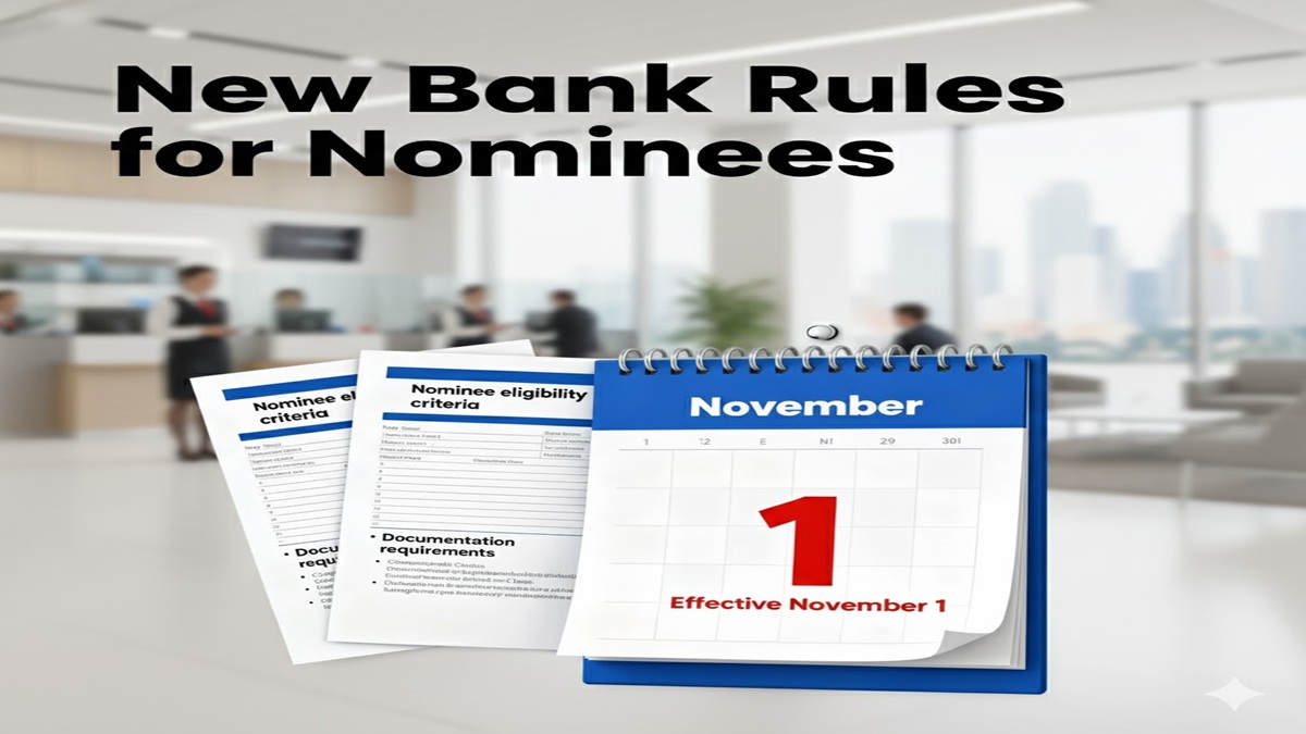 New bank rules coming from November 1: Fresh guidelines for nominees, claim settlement and protection of depositors - Details here