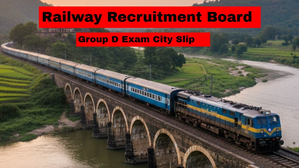 RRB Group D Exam city slip 2025 OUT at rrbapply.gov.in - Step to download