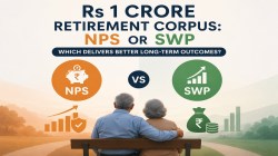 Rs 1 crore retirement corpus: NPS or SWP – which delivers better long-term outcomes?