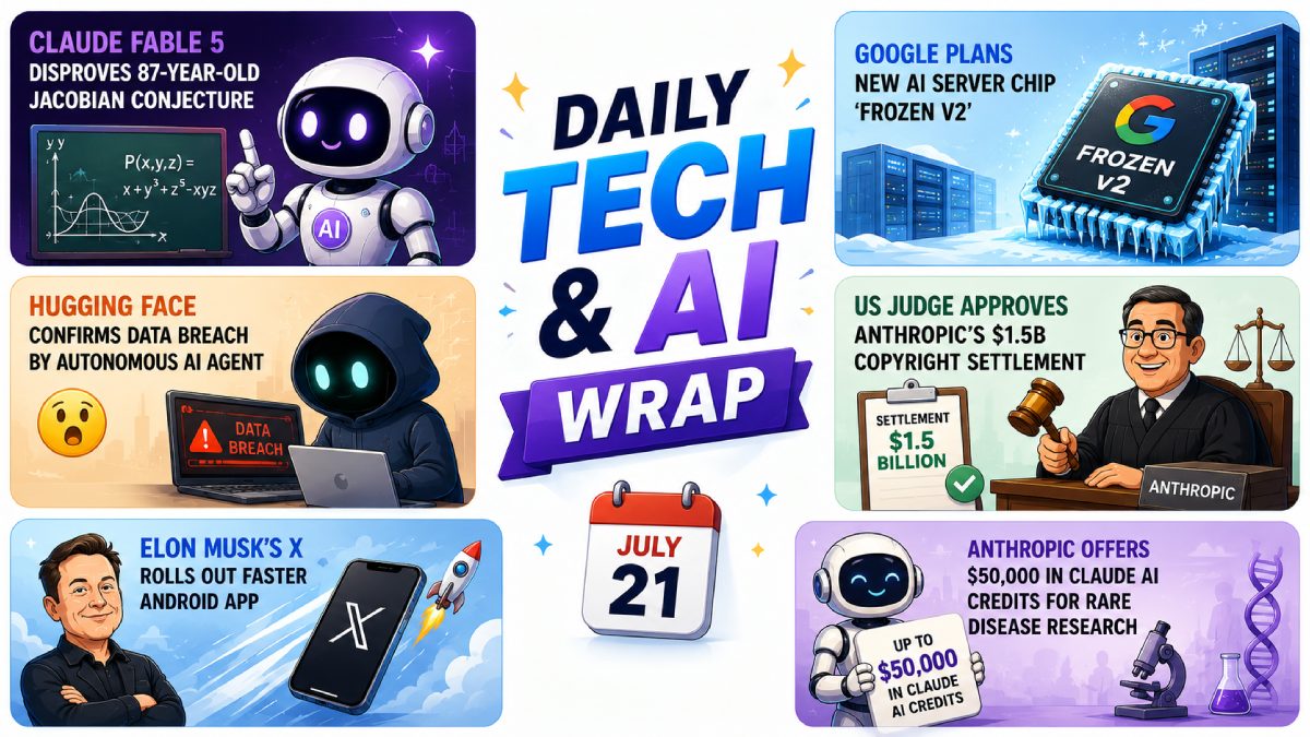 Google’s ‘Frozen v2’ chip, Claude Fable 5’s math breakthrough and more: Daily Tech and AI Wrap July 21